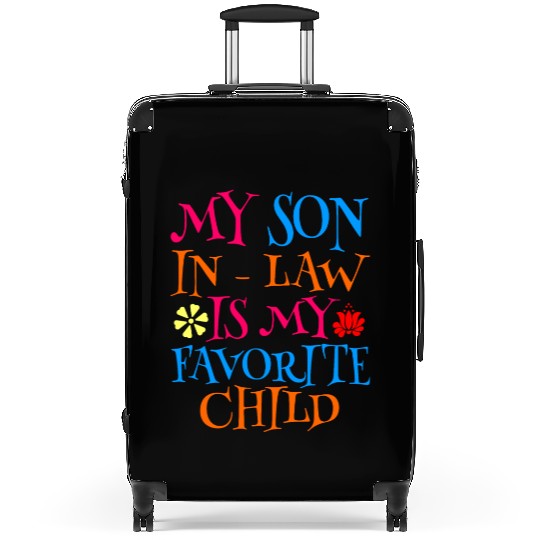 My Son In Law Is My Favorite Child Suitcases