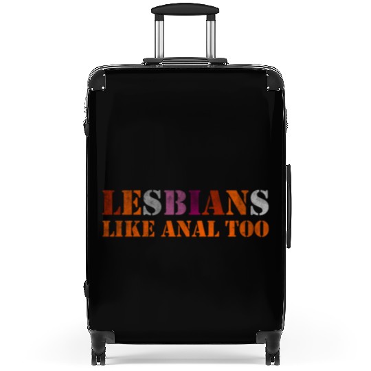 Lesbians like anal too Suitcases