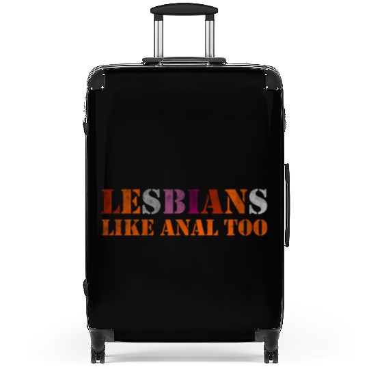 Lesbians like anal too Suitcases