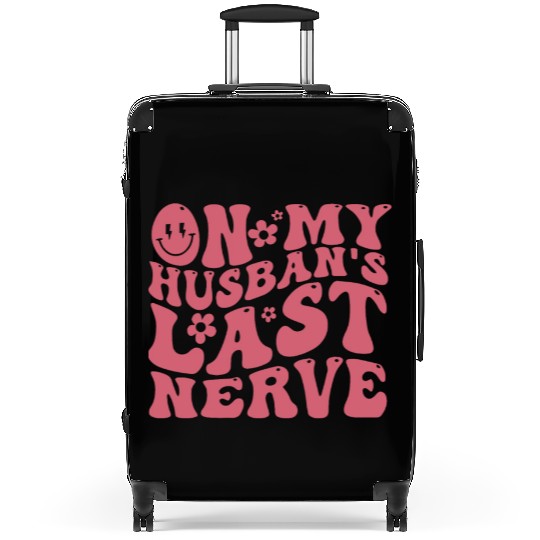 On My Husband's Last Nerve | Funny Wavy Groovy Suitcases