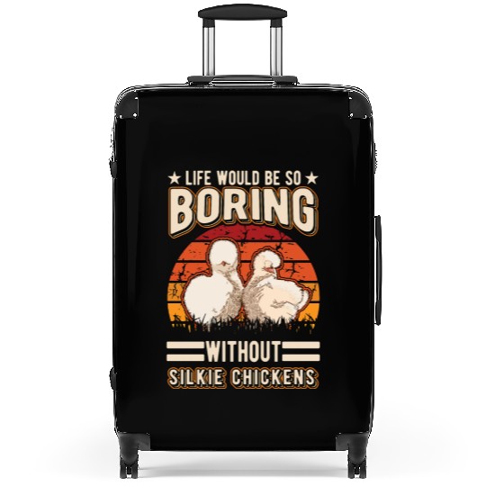 Life Would Be So Boring Without Silkie Chickens Suitcases