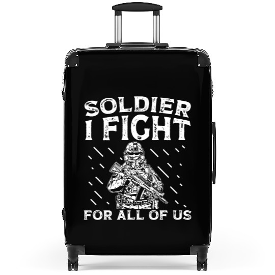 Soldier i fight for all of us military army Suitcases