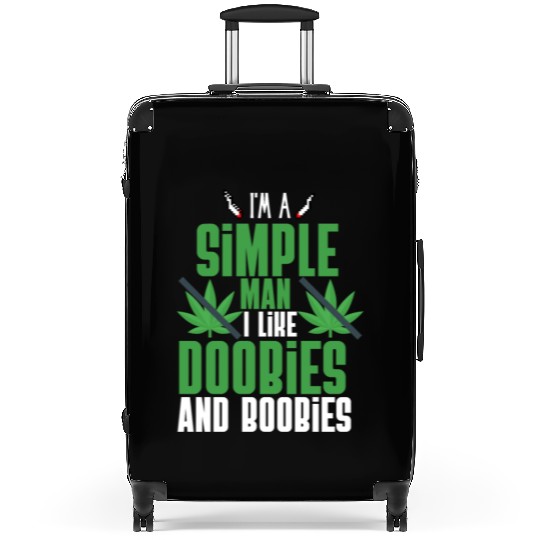 I'm A Simple Man I Like Doobies And Boobies Suitcases