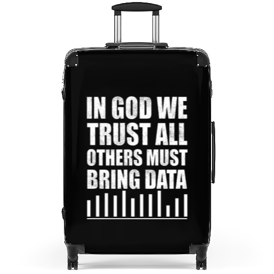 In God We Trust All Others Must Bring Data Suitcases
