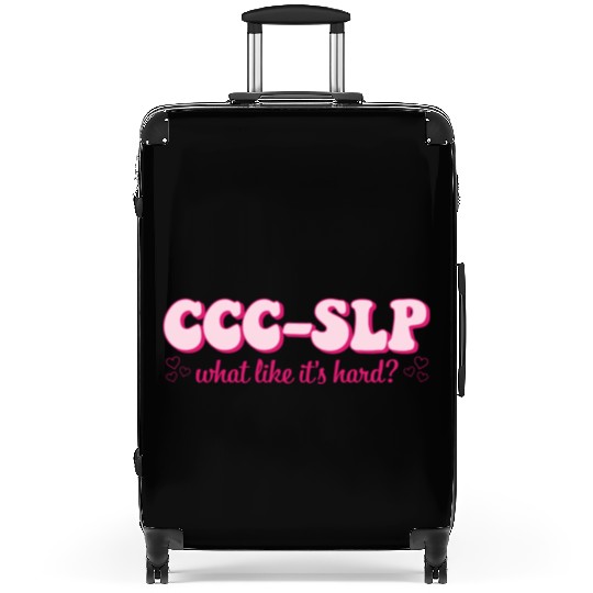 ccc-slp what like it's hard? Suitcases