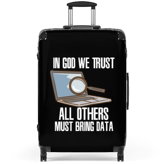 In God We Trust All Others Must Bring Data Suitcases
