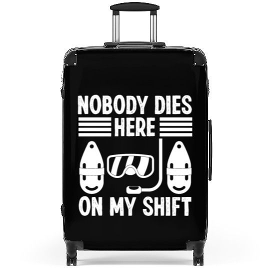 Lifeguard nobody dies here swimming pool guard Suitcases