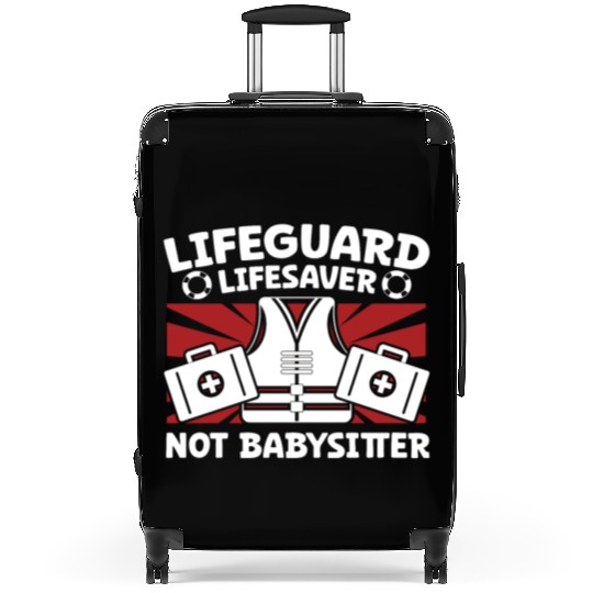 Lifeguard lifesaver not babysitter pool guard Suitcases