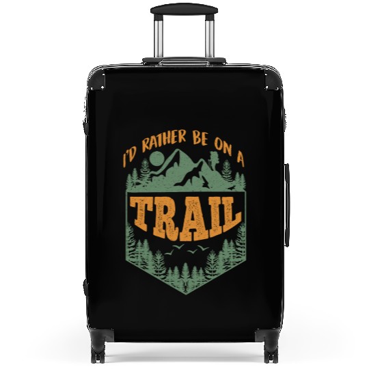 I'd rather be on a Trail Wanderlust Mountain lover Suitcases