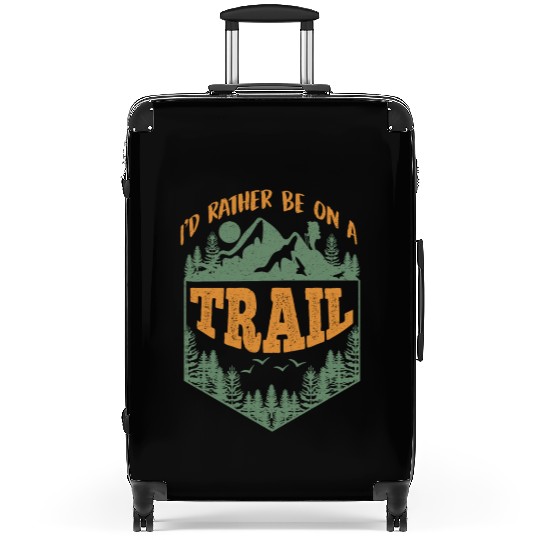 I'd rather be on a Trail Wanderlust Mountain lover Suitcases