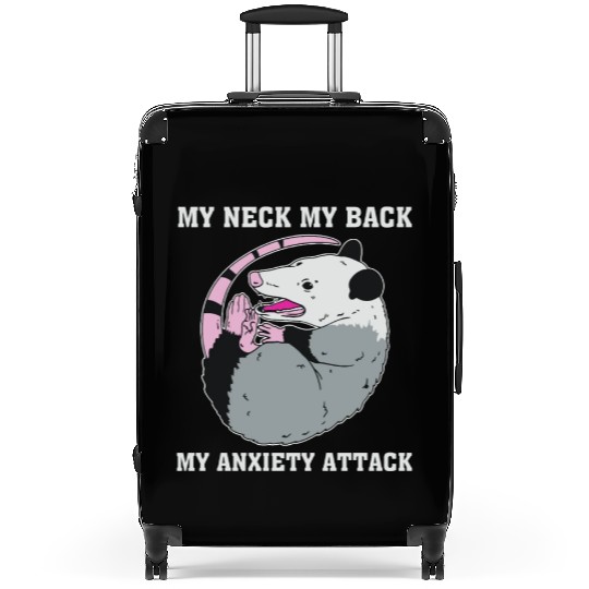 My Neck My Back My Anxiety Attack Suitcases