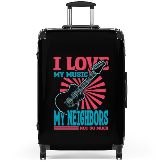 I Love My Music My Neighbors Not So Much Suitcases