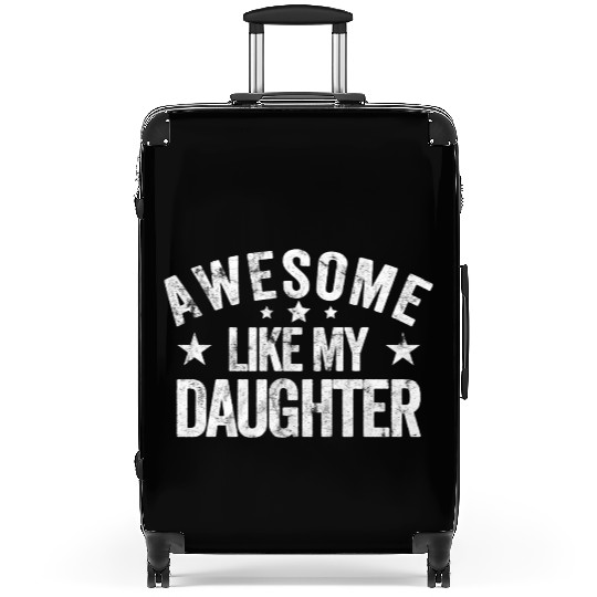 Awesome Like My Daughter Dad Suitcases