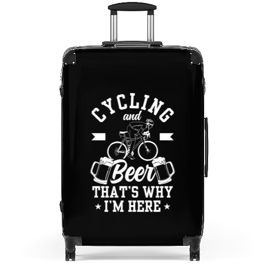 Cycling And Beer That's Why I'm Here Bike Race Suitcases