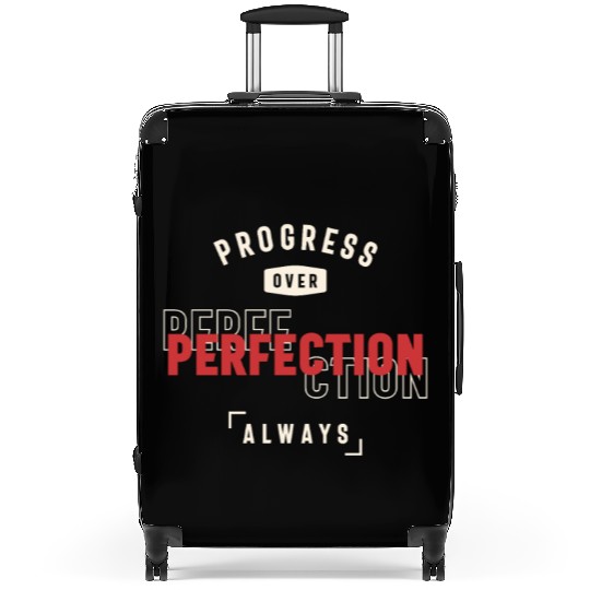 Progress Over Perfection Always - Stay Positive Suitcases