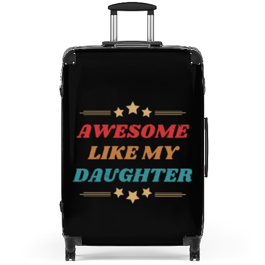 AWESOME like my daughter Suitcases