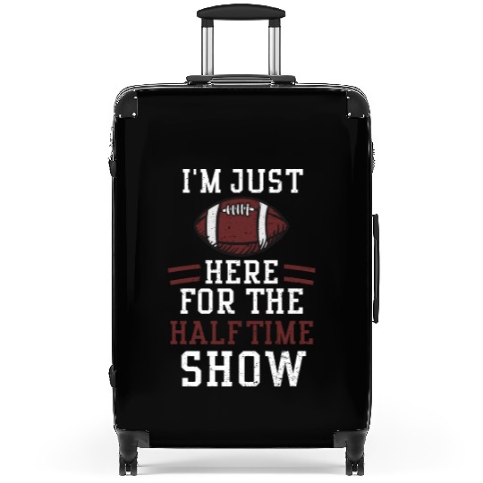 I'm Just Here For The Halftime Show Suitcases