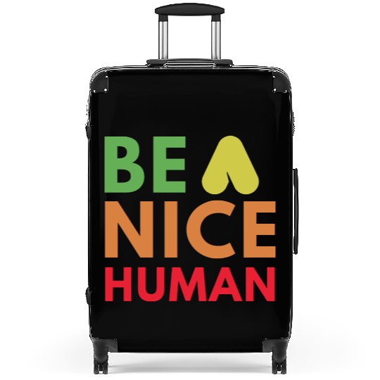Be a nice human Suitcases