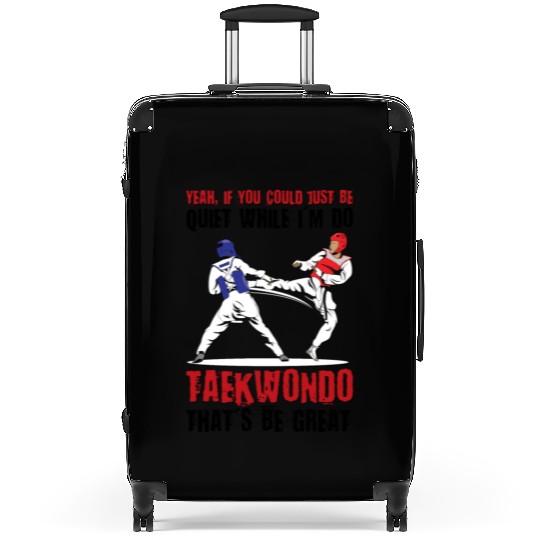I'm do Taekwondo that'd be great Suitcases