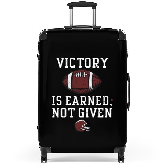 Victory is earned, not given Suitcases