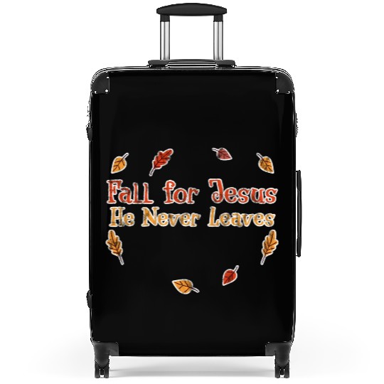 Fall For Jesus, He Never Leaves 3 Suitcases