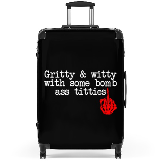 Gritty & Witty With Some Bomb Ass Titties Suitcases