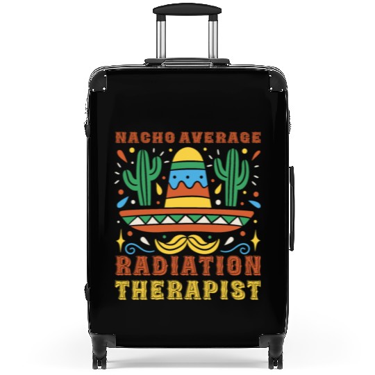 Nacho Average Radiation Therapist Cinco De Mayo Suitcases