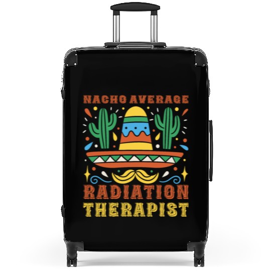 Nacho Average Radiation Therapist Cinco De Mayo Suitcases