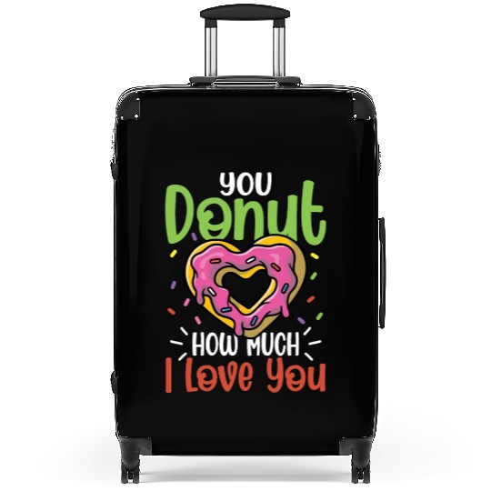 You Donut How Much I Love You for a Donut Lover Suitcases
