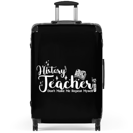 History Teacher Funny School Suitcases