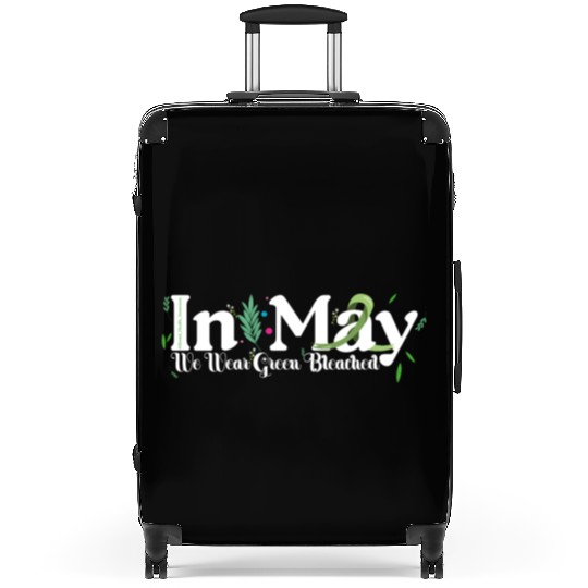 In May We Wear Green Mental Health Awareness Green Suitcases