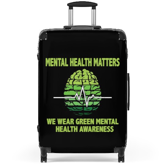 MENTAL HEALTH MATTERS WE WEAR GREEN MENTAL Suitcases