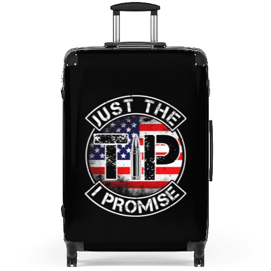 Just The Tip I Promise 2nd Amendment Patriotic US Suitcases