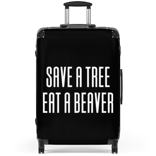 Save A Tree Eat A Beaver Environment Suitcases