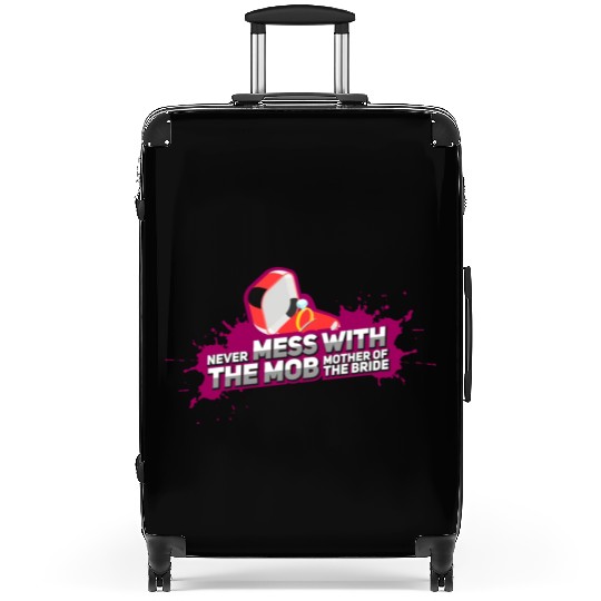 Never Mess With The Mother Of The Bride Suitcases