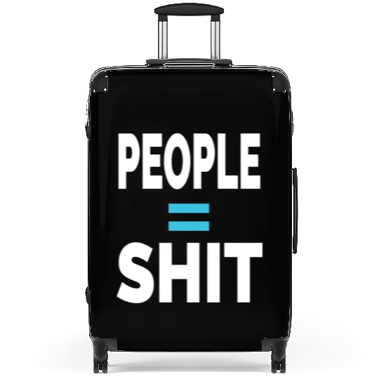 PEOPLE = SHIT Suitcases