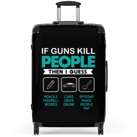 If Guns People Cool Gun Ammo Lover Sarcastic Suitcases