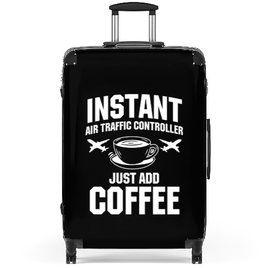 Funny Air Traffic Controller And Coffee Lover Suitcases