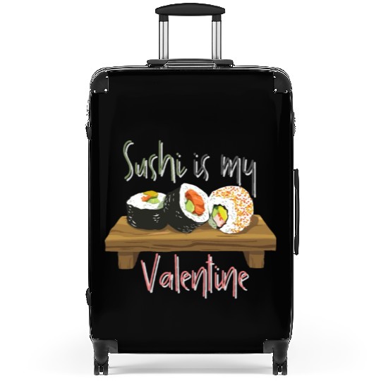 Delicious Sushi Is My Valentine Suitcases