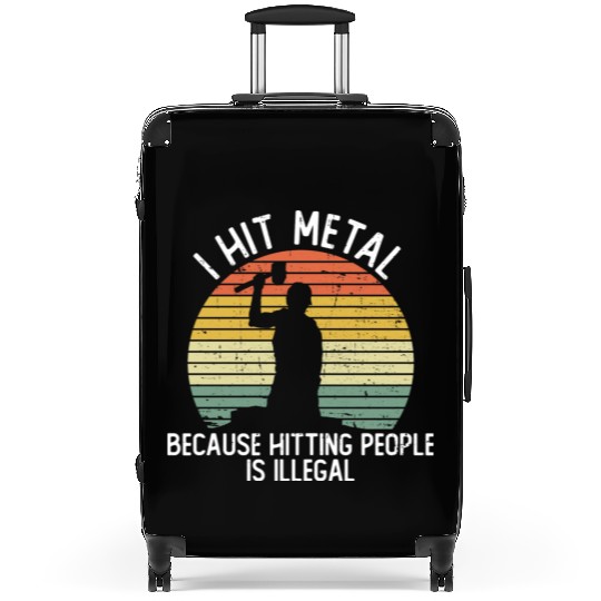 I Hit Metal Because Hitting People Is Illegal Suitcases