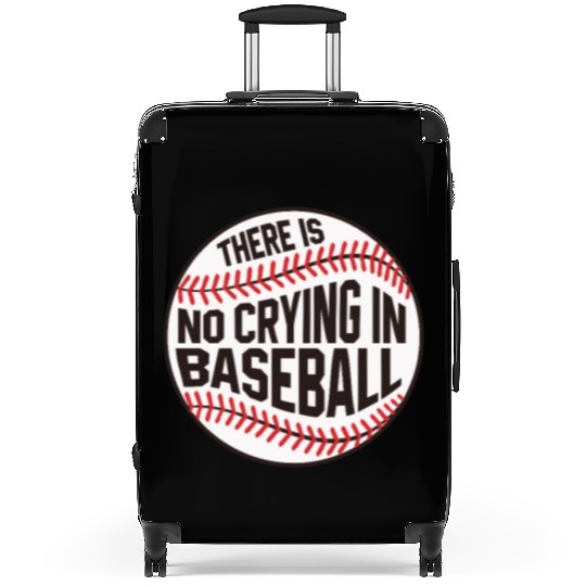 Baseball There is no crying in Baseball Suitcases