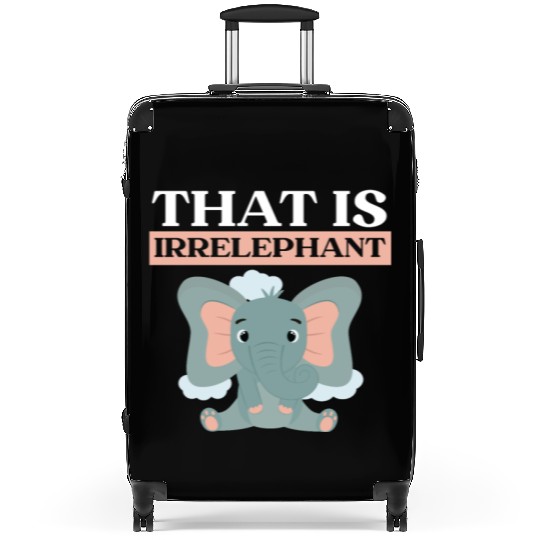 That Is Irrelephant Elephant Lover Wildlife Animal Suitcases