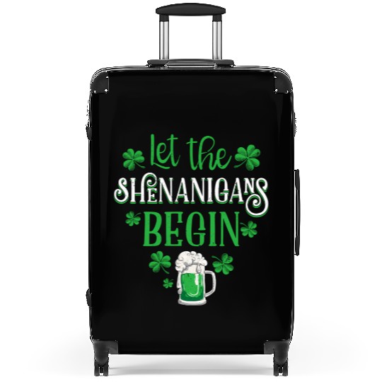 Let The Shenanigans Begin St Patricks Day Drinking Suitcases