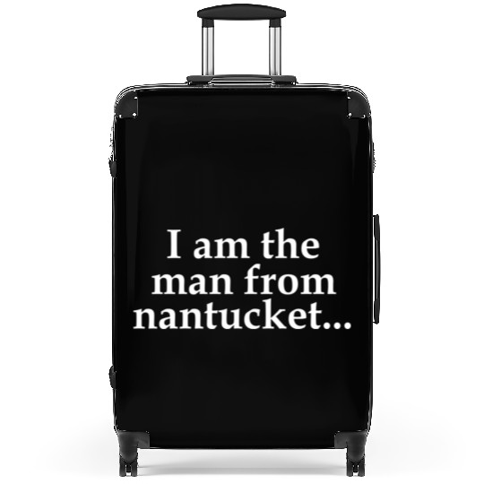 I Am The From Nantucket Suitcases