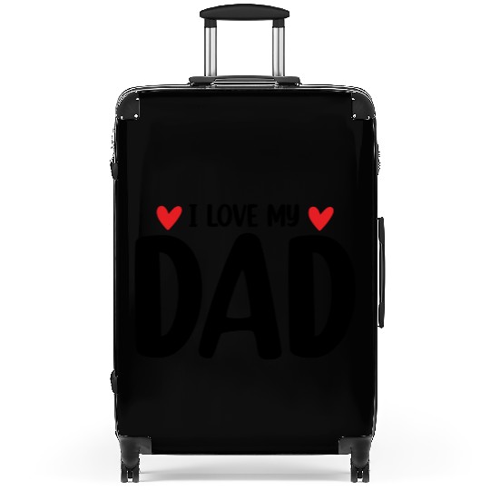 I Love My Dad Suitcases