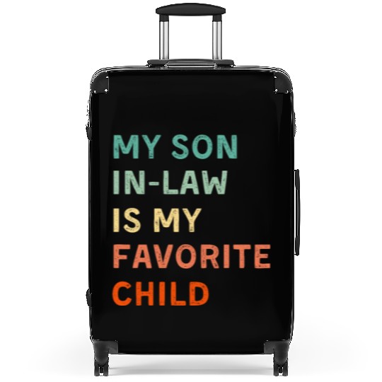 My Son In Law Is My Favorite Child Funny Family Suitcases