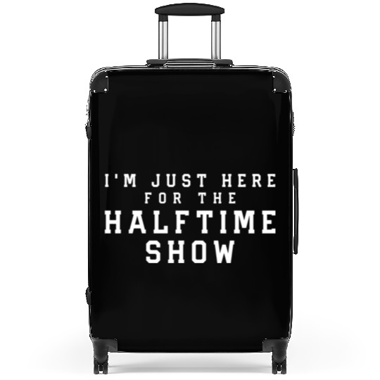 I'M Just Here For The Halftime Show Suitcases