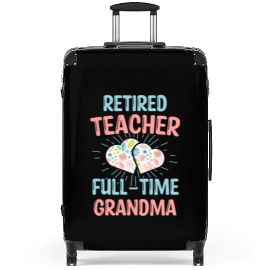 Retired Teacher Full-Time Grandma Teachers Retirem Suitcases