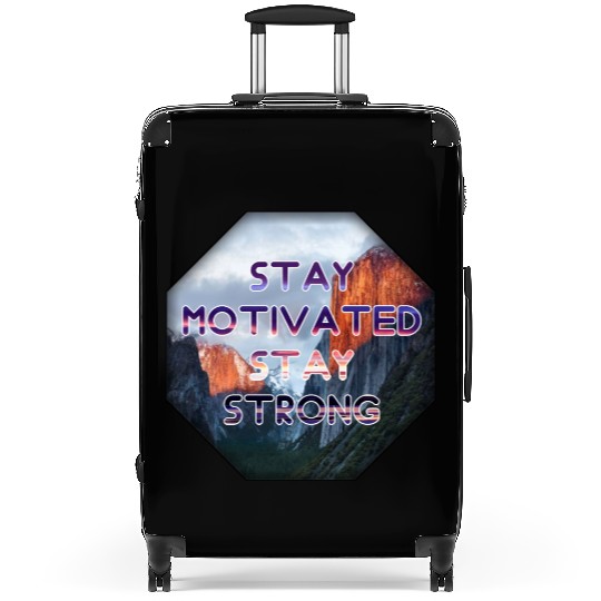 Stay motivated stay strong Suitcases