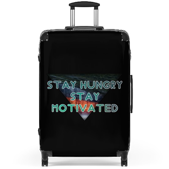 Stay hungry stay motivated Suitcases